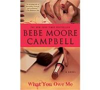 What You Owe Me Bebe Moore Campbell (Auteur)