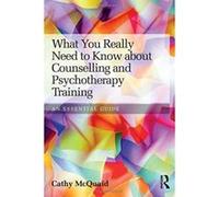 What You Really Need to Know about Counselling and Psychotherapy Training: An essential guide - [Version Originale] Inconnu (Auteur)