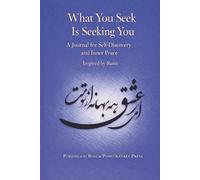 What You Seek Is Seeking You: A Journal for Self-Discovery and Inner Peace