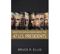 What You Should Know About the 47 US Presidents