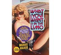 What You Want Is in the Limo: On the Road With Led Zeppelin, Alice Cooper, and the Who in 1973, the Year the Sixties Died and the Modern Rock Star Was Born