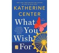 What You Wish For by Katherine Center Katherine Center (Auteur)