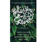 What You Wont Do For Love A Conversation by Ravi Jain Ravi Jain (Auteur)