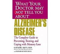 What Your Doctor May Not Tell You About Alzheimer's Disease Deborah R. Mitchell, Gayatri Devi (Auteur)