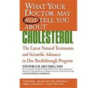 What Your Doctor May Not Tell You About Cholesterol Stephen R. Devries, Winifred Conkling (Auteur)