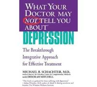 What Your Doctor May Not Tell You About Depression Michael B. Schachter (Auteur)