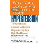 What Your Doctor May Not Tell You About Hypertension Barry Fox, Mark C. Houston, Nadine Taylor (Auteur)