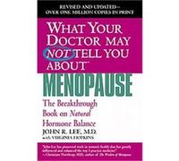 What Your Doctor May Not Tell You About Menopause John R. Lee, Virginia Hopkins (Auteur)