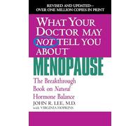 What Your Doctor May Not Tell You About Menopause