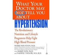 What Your Doctor May Not Tell You About Hypertension Barry Fox, Mark C. Houston, Nadine Taylor (Auteur)
