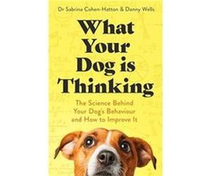 What Your Dog is Thinking - Danny Wells - Little Brown Book Group - Livre en Anglais - Paperback Danny WellsDanny Wells (Auteur)