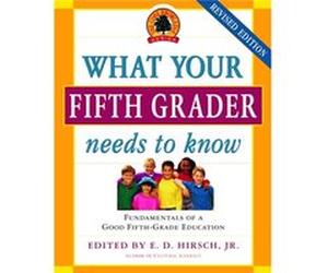 What Your Fifth Grader Needs to Know Revised Edition Fundamentals of a Good FifthGrade Education by E D Hirsch & Core Knowledge Foundation E.D. Hirsch (Auteur)