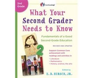 What Your Second Grader Needs to Know Revised and Updated Fundamentals of a Good SecondGrade Education by E D Hirsch E D Hirsch (Auteur)