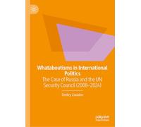 Whataboutisms in International Politics: The Case of Russia and the Un Security Council 2008-2024