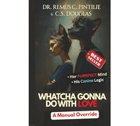 WHATCHA GONNA DO WITH LOVE: A Manual Override