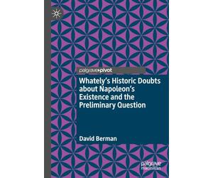 Whately's Historic Doubts about Napoleon's Existence and the Preliminary Question
