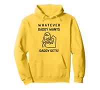 Whatever Daddy Wants (Funny Dad Statement & Père Graphic) Sweat à Capuche