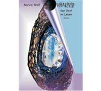 Whatever- Der Rest im Leben Wolf, Marcia (Auteur)