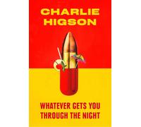 Whatever Gets You Through The Night