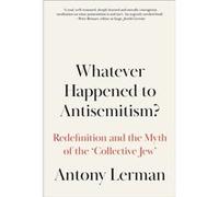 Whatever Happened to Antisemitism by Antony Bruno Kreisky Forum Lerman Antony Bruno Kreisky Forum Lerman (Auteur)