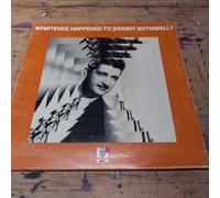 Whatever Happened To Johnny Bothwell? [Vinyl LP]