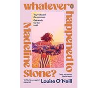 Whatever Happened to Madeline Stone? The addictive and conversation-starting new novel from the bestselling author of IDOL - Louise Oneill - Transworld digital - ebook (ePub) - Livre