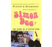 Whatever Happened to Simon Dee?: The Rise and Fall of Television's Icarus