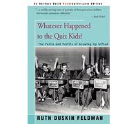 Whatever Happened to the Quiz Kids?: Perils and Profits of Growing Up Gifted