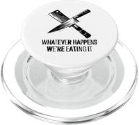 Whatever Happens We're Eating It Barbecue Amusant pour Chef de Cuisine PopSockets PopGrip pour MagSafe