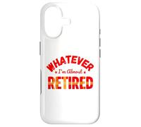 Whatever I’m Almost Retired Funny Retirement Coque pour iPhone 17