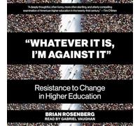 Whatever It Is, I’m Against It: Resistance to Change in Higher Education