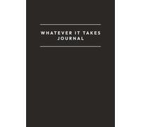Whatever It Takes Journal