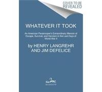 Whatever It Took by Jim DeFelice Paperback Book Jim DeFelice (Auteur)