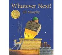 Whatever Next by Jill Murphy Jill Murphy, (Auteur)