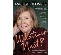 Whatever Next?: The unmissable sequel to the runaway bestseller LADY IN WAITING