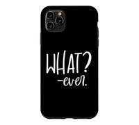Whatever Sign That Says Whatever Sarcastic Saying What Ever Coque pour iPhone 11 Pro Max