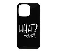 Whatever Sign That Says Whatever Sarcastic Saying What Ever Coque pour iPhone 13 Pro