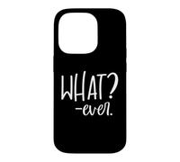 Whatever Sign That Says Whatever Sarcastic Saying What Ever Coque pour iPhone 14 Pro