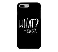 Whatever Sign That Says Whatever Sarcastic Saying What Ever Coque pour iPhone 7 Plus/8 Plus