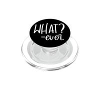 Whatever Sign That Says Whatever Sarcastic Saying What Ever PopSockets PopGrip pour MagSafe