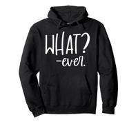 Whatever Sign That Says Whatever Sarcastic Saying What Ever Sweat à Capuche