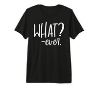 Whatever Sign That Says Whatever Sarcastic Saying What Ever T-Shirt Haut de Gamme