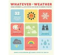 Whatever the Weather by Dawn Suzette Smith Annie Riechmann, Dawn Suzette Smith (Auteur)
