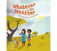 Whatever The Weather - Learn About Sun, Wind And Rain