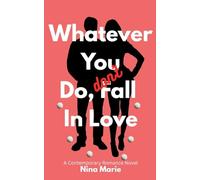 Whatever You Do, Don't Fall in Love