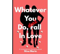 Whatever You Do, Don't Fall in Love