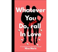 Whatever You Do, Don't Fall in Love