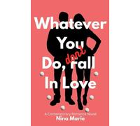 Whatever You Do, Don't Fall in Love