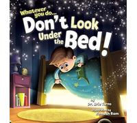 Whatever You Do... Don't Look Under The Bed