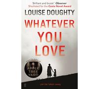 Whatever You Love Doughty, Louise (Auteur)